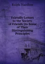 Friendly Letters to the Society of Friends On Some of Their Distinguishing Principles - Ralph Wardlaw