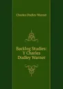 Backlog Studies: Y Charles Dudley Warner - Charles Dudley Warner