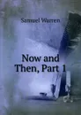 Now and Then, Part 1 - Warren Samuel