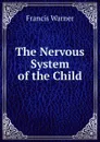 The Nervous System of the Child - Francis Warner