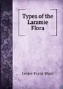 Types of the Laramie Flora - Ward Lester Frank