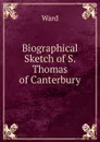 Biographical Sketch of S. Thomas of Canterbury - Ward