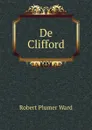 De Clifford - Robert Plumer Ward