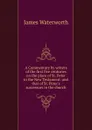 A Commentary by writers of the first five centuries on the place of St. Peter in the New Testament: and that of St. Peter.s successors in the church - James Waterworth