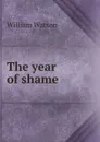 The year of shame - William Watson