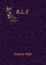 R.L.S - Francis Watt