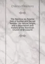 The Basilica: or, Palatial Hall of Justice and Sacred Temple : its nature, origin, and a description and history of the Basilican Church of Brixworth - Charles F Watkins