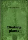 Climbing plants - William Watson