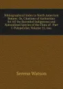 Bibliographical Index to North American Botany: Or, Citations of Authorities for All the Recorded Indigenous and Naturalized Species of the Flora of . Part I. Polypetalae, Volume 15,.issu - Sereno Watson