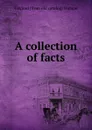 A collection of facts - Gaylord [from old catalog] Watson