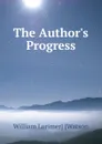 The Author.s Progress - William Lorimer] [Watson