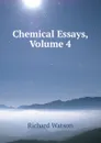 Chemical Essays, Volume 4 - Richard Watson