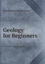 Geology for Beginners - William Whitehead Watts