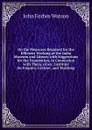 On the Measures Required for the Efficient Working of the India Museum and Library with Suggestions for the Foundation, in Connection with Them, of an . Institute for Enquiry, Lecture, and Teaching - John Forbes Watson