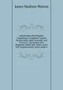 Independent Sixth Reader: Containing a Complete Treatise On Elocution, Both Scientific and Practical : Illustrated with Diagrams, Select and . Notes, and a Full Supplementary Index, Book 6 - James Madison Watson