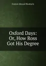 Oxford Days: Or, How Ross Got His Degree - Frederic Edward Weatherly