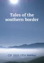 Tales of the southern border - CW 1819-1856 Webber