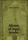 Misuse of legal tender - Sidney Webster