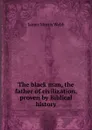 The black man, the father of civilization, proven by Biblical history - James Morris Webb