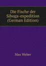Die Fische der Siboga-expedition (German Edition) - Max Weber