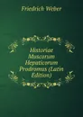Historiae Muscorum Hepaticorum Prodromus (Latin Edition) - Friedrich Weber