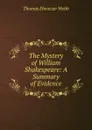 The Mystery of William Shakespeare: A Summary of Evidence - Thomas Ebenezer Webb