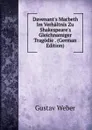 Davenant.s Macbeth Im Verhaltnis Zu Shakespeare.s Gleichnamiger Tragodie . (German Edition) - Gustav Weber