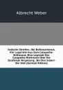 Indische Streifen.: Bd. Brahmanismus. Vier Legenden Aus Dem Catapatha-Brahmana. Eine Legende Des Catapatha-Brahmana Uber Die Strafende Vergeltung . Bei Den Indern Der Vedi (German Edition) - Albrecht Weber