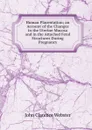 Human Placentation; an Account of the Changes in the Uterine Mucosa and in the Attached Fetal Structures During Pregnancy - John Clarence Webster