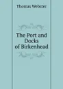 The Port and Docks of Birkenhead - Thomas Webster