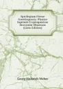Spicilegium Florae Goettingensis: Plantas Inprimis Cryptogamicas Hercyniae Illustrans (Latin Edition) - Georg Heinrich Weber