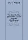 The Records of the Queen.S Own Royal Regiment of Staffordshire Yeomanry - P C. G. Webster