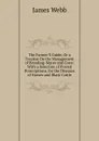 The Farmer.S Guide, Or a Treatise On the Management of Breeding-Mares and Cows: With a Selection of Proved Prescriptions, for the Diseases of Horses and Black Cattle - James Webb