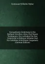 Kurzgefaszte Einleitung in Die Heiligen Schriften Alten Und Neuen Testaments: Ein Leitfaden Fur Den Unterricht in Hoheren Schulen Und Fur Gebildete Schriftleser Insgemein (German Edition) - Ferdinand Wilhelm Weber