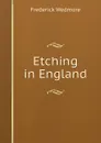 Etching in England - Frederick Wedmore