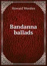 Bandanna ballads - Howard Weeden