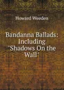 Bandanna Ballads: Including 