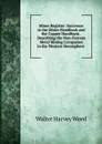 Mines Register: Successor to the Mines Handbook and the Copper Handbook . Describing the Non-Ferrous Metal Mining Companies in the Western Hemisphere . - Walter Harvey Weed
