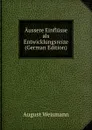 Aussere Einflusse als Entwicklungsreize (German Edition) - August Weismann