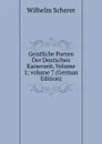 Geistliche Poeten Der Deutschen Kaiserzeit, Volume 1;.volume 7 (German Edition) - Wilhelm Scherer