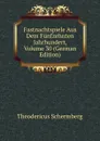 Fastnachtspiele Aus Dem Funfzehnten Jahrhundert, Volume 30 (German Edition) - Theodericus Schermberg