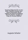 Trouveres Belges Du Xiie Au Xive Siecle: Chansons D.amour, Jeux-Partis, Pastourelles, Dits Et Fabilaux Par Quenes De Bethune, Henri Iii, Duc De . Gauthier Le Long, Etc (German Edition) - Auguste Scheler