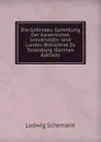 Die Gobineau-Sammlung Der Kaiserlichen Universitats- Und Landes-Bibliothek Zu Strassburg (German Edition) - Ludwig Schemann