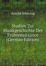 Studien Zur Musikgeschichte Der Fruhrenaissance (German Edition) - Arnold Schering