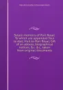 Select memoirs of Port Royal. To which are appended Tour to Alet, Visit to Port Royal, Gift of an abbess, biographical notices, .c. .c., taken from original documents - Mary Anne Galton Schimmelpenninck