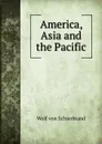 America, Asia and the Pacific - Wolf von Schierbrand