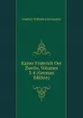 Kaiser Friderich Der Zweite, Volumes 3-4 (German Edition) - Friedrich Wilhelm Schirrmacher