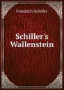 Schiller.s Wallenstein - Friedrich Schiller