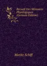 Recueil Des Memoires Physilogiques (German Edition) - Moritz Schiff