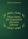 Viktor Hehn: Ein Lebensbild (German Edition) - Theodor Schiemann